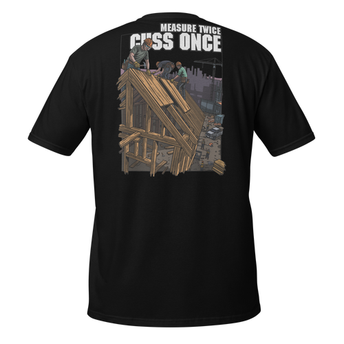 "Measure Twice, Cuss Once" Tee