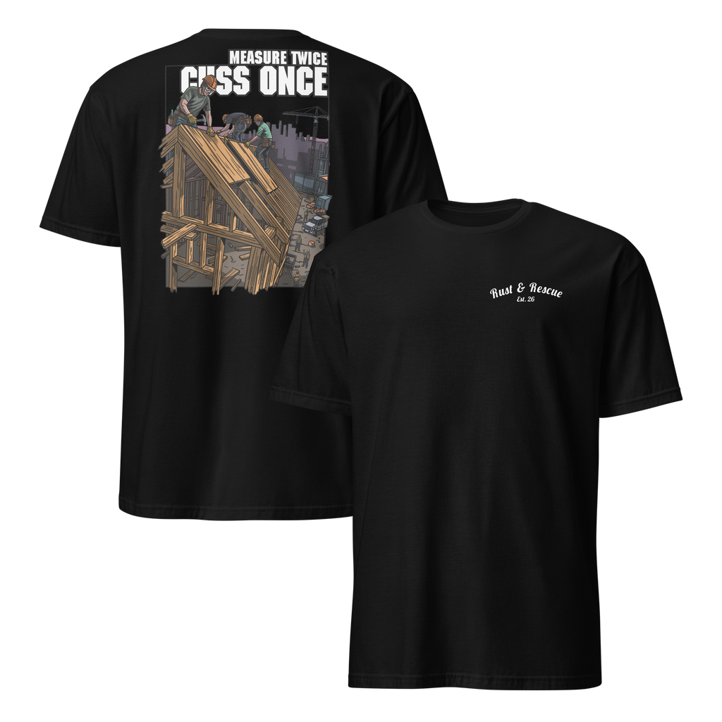 "Measure Twice, Cuss Once" Tee
